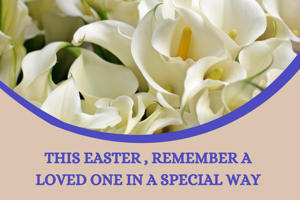 This Easter remember a loved one in a special way